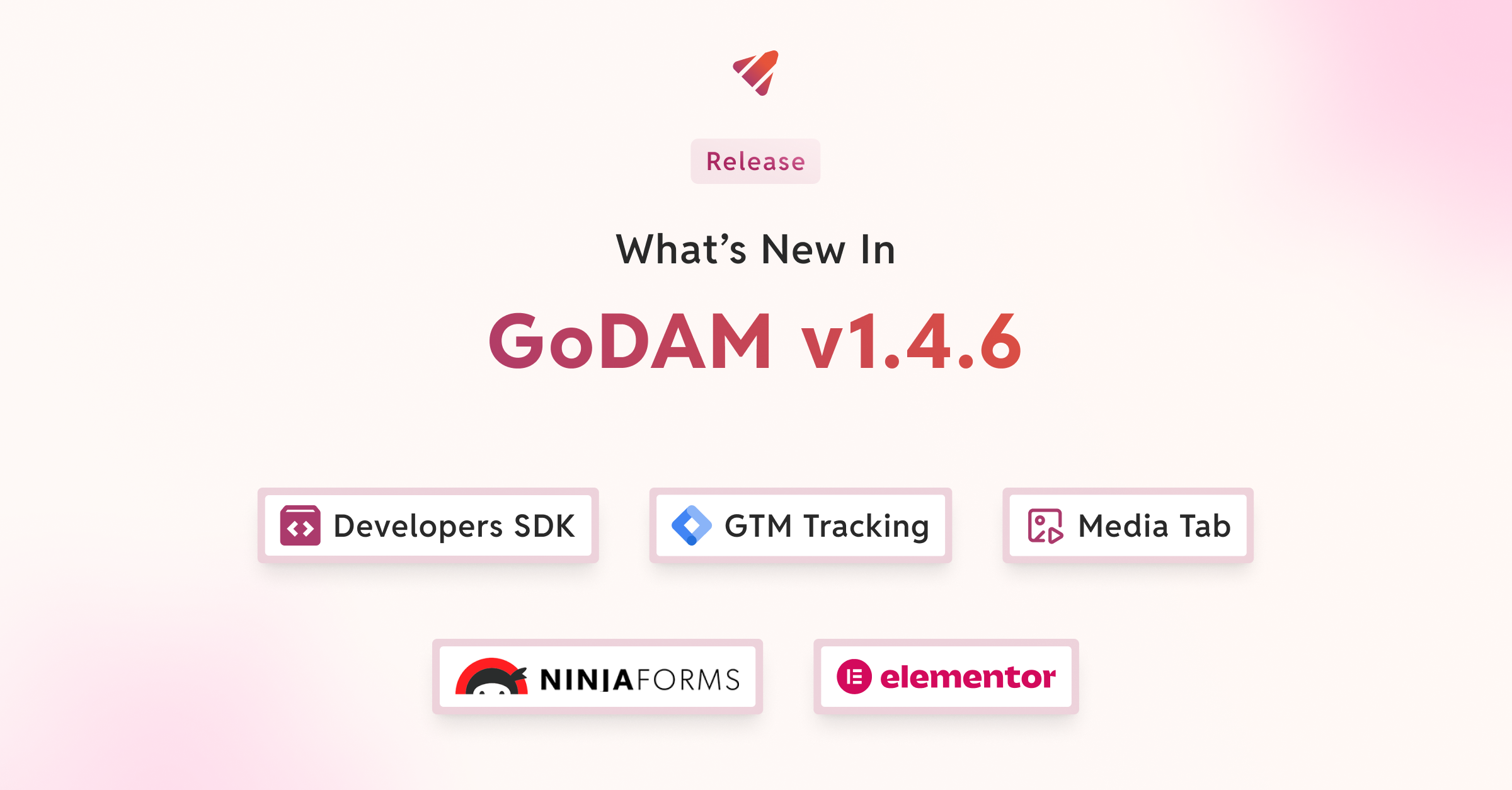 GoDAM 1.4.6 is here with Elementor updates, Developer SDK, GTM Tracking
